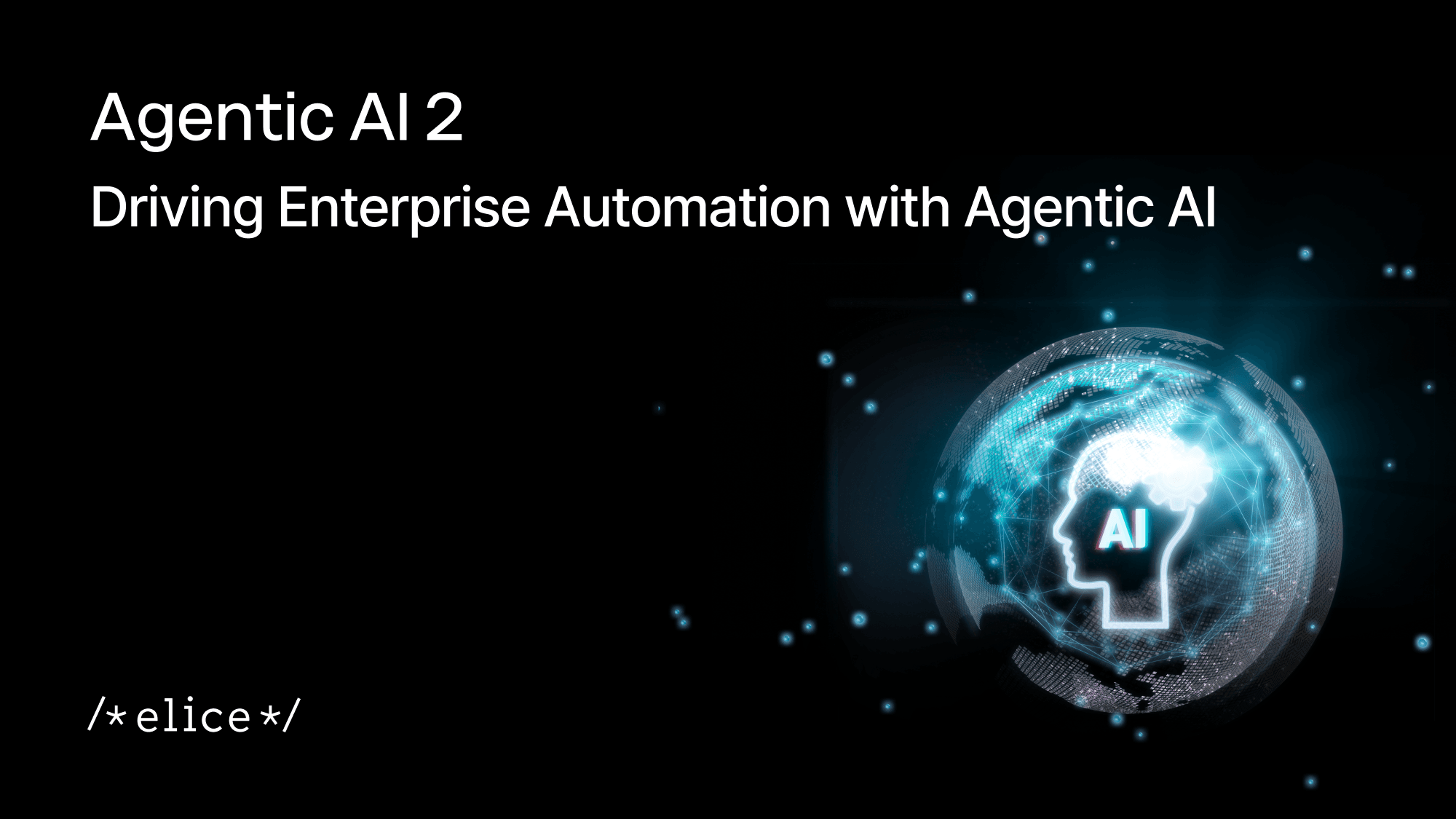 Agentic AI ② Driving Enterprise Automation with Agentic AI | Elice